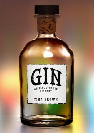Kniha Gin: An Illustrated History Tina Brown