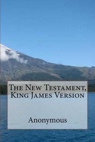 Kniha The New Testament, King James Version Anonymous
