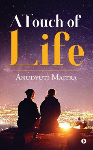 Книга A Touch of Life Anudyuti Maitra