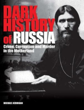 Kniha Dark History of Russia Michael Kerrigan