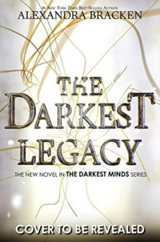 Knjiga A Darkest Minds Novel: The Darkest Legacy Alexandra Bracken