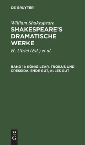 Könyv Koenig Lear. Troilus und Cressida. Ende gut, alles gut William August Wil Shakespeare Schlegel