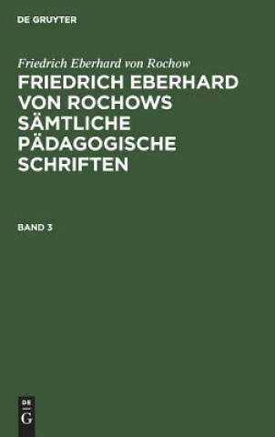 Книга Friedrich Eberhard von Rochows samtliche padagogische Schriften Friedrich Eberhard Von Rochow