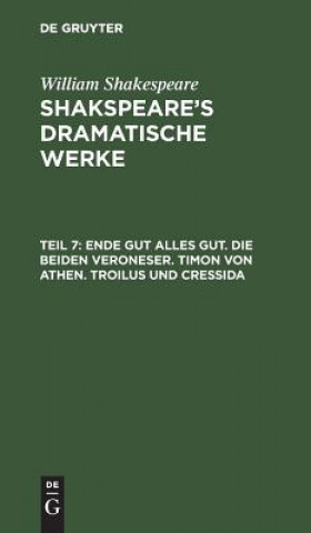 Książka Ende gut alles gut. Die beiden Veroneser. Timon von Athen. Troilus und Cressida William Shakespeare