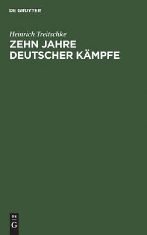 Carte Zehn Jahre deutscher Kampfe Heinrich Treitschke