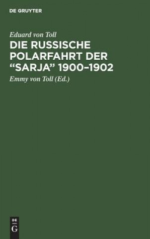 Kniha Die Russische Polarfahrt Der "Sarja" 1900-1902 Eduard Von Toll