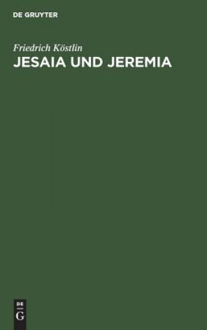 Könyv Jesaia und Jeremia Friedrich Kostlin