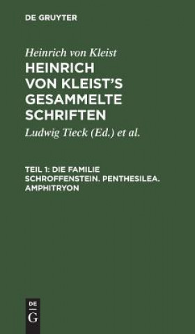 Könyv Familie Schroffenstein. Penthesilea. Amphitryon Heinrich Kleist