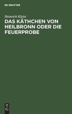 Kniha Kathchen von Heilbronn oder die Feuerprobe Heinrich Kleist