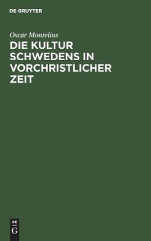 Kniha Kultur Schwedens in vorchristlicher Zeit Oscar Montelius