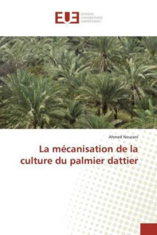 Buch La mécanisation de la culture du palmier dattier Ahmed Nourani