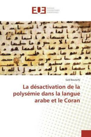 Kniha La désactivation de la polysémie dans la langue arabe et le Coran Saïd Bouterfa