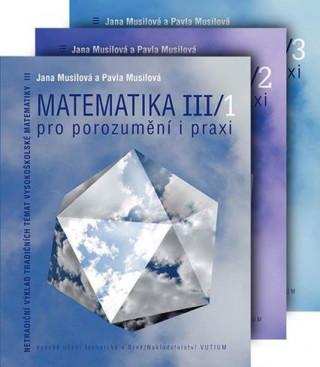 Carte Matematika pro porozumění i praxi - Komplet ( III/1 + III/2 + III/3) Jana Musilová