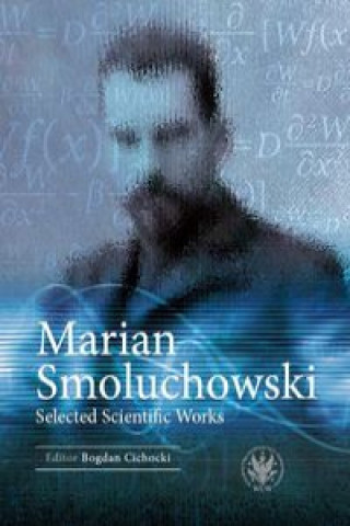 Könyv Marian Smoluchowski Selected Scientific Works 
