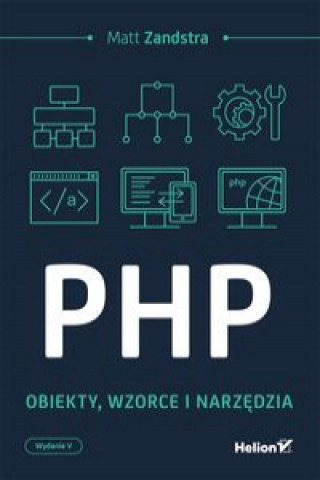 Kniha PHP Obiekty wzorce narzędzia Matt Zandstra