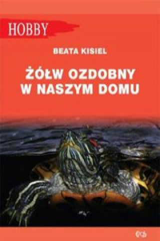 Könyv Żółw ozdobny w naszym domu pielęgnowanie Gorazdowski Marcin Jan