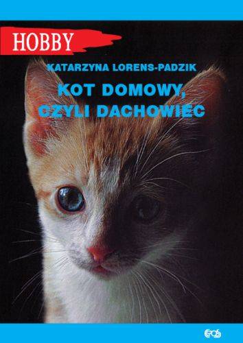 Knjiga Kot domowy czyli dachowiec Lorens-Padzik Katarzyna