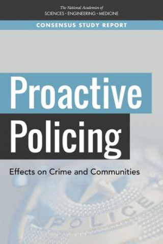 Buch Proactive Policing: Effects on Crime and Communities National Academies of Sciences