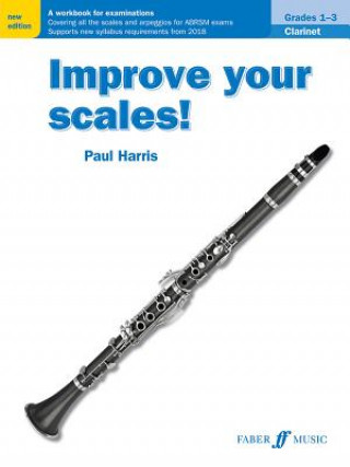 Tiskovina Improve your scales! Clarinet Grades 1-3 Paul Harris