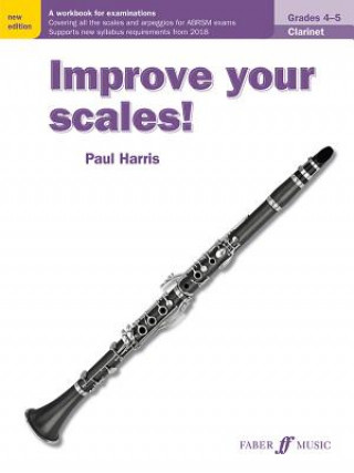 Carte Improve your scales! Clarinet Grades 4-5 Paul Harris
