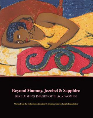 Книга Beyond Mammy, Jezebel & Sapphire - Reclaiming Images Of Black Women Sigrid Asmus