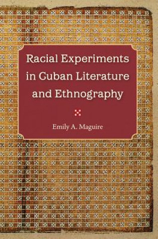 Carte Racial Experiments in Cuban Literature and Ethnography Emily A. Maguire