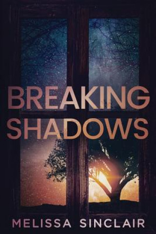 Knjiga Breaking Shadows Melissa Sinclair