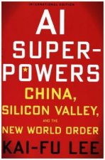 Carte AI Superpowers: China, Silicon Valley and the New World Order Kai-Fu Lee