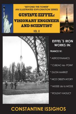 Könyv Gustave Eiffel: Visionary Engineer and Scientist: Eiffel Exploration Series Constantine Issighos