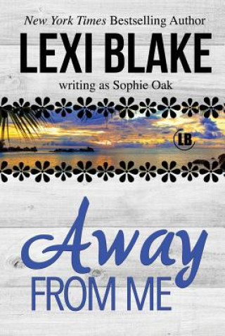 Könyv Away From Me Lexi Blake