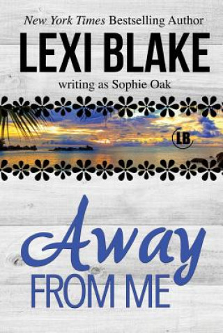 Książka Away From Me Lexi Blake