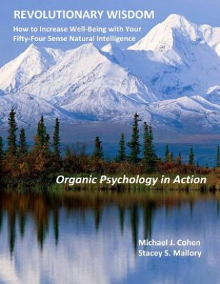 Könyv Revolutionary Wisdom: Organic Psychology in Action Michael J Cohen