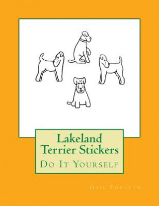 Kniha Lakeland Terrier Stickers: Do It Yourself Gail Forsyth