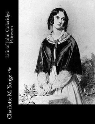 Kniha Life of John Coleridge Patteson Charlotte M Yonge