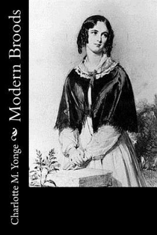 Kniha Modern Broods Charlotte Mary Yonge