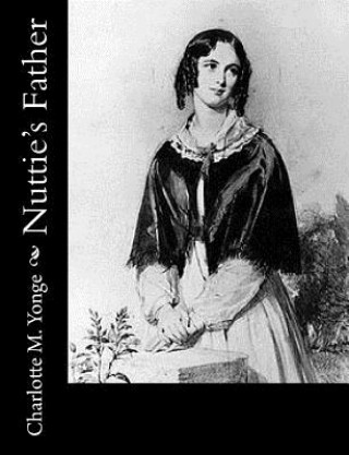 Knjiga Nuttie's Father Charlotte Mary Yonge