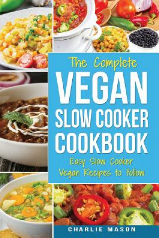 Książka Vegan Slow Cooker Recipes Charlie Mason