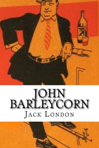 Kniha John Barleycorn Jack London