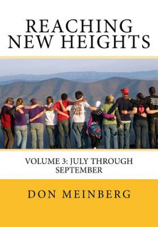 Kniha Reaching New Heights: Volume 3: Volume 3: July through September Don Meinberg