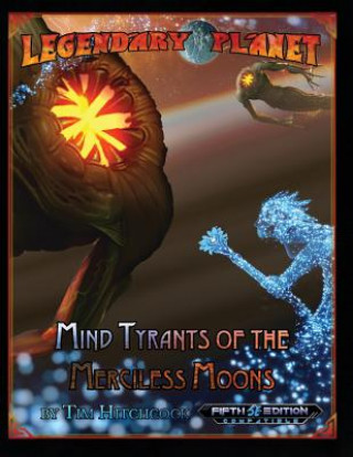 Książka Legendary Planet: Mind Tyrants of the Merciless Moons (5E) Legendary Games