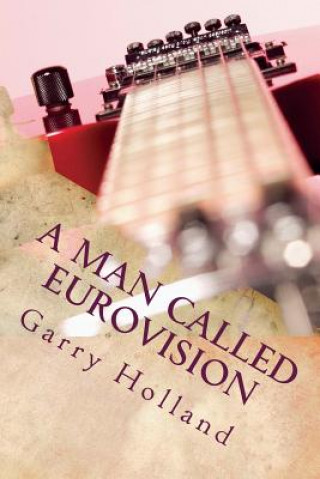Livro A Man Called Eurovision Garry Holland