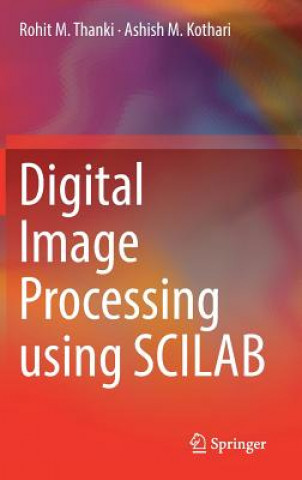 Knjiga Digital Image Processing using SCILAB Rohit M. Thanki