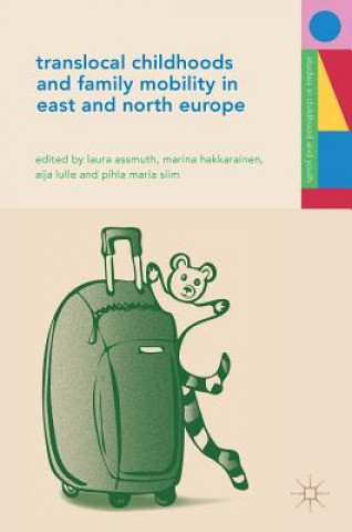 Βιβλίο Translocal Childhoods and Family Mobility in East and North Europe Laura Assmuth