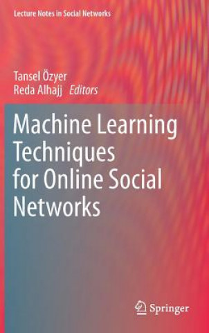 Carte Machine Learning Techniques for Online Social Networks Tansel Özyer