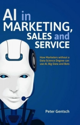 Kniha AI in Marketing, Sales and Service Peter Gentsch