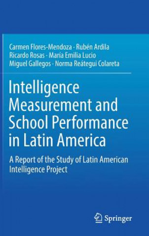 Könyv Intelligence Measurement and School Performance in Latin America Carmen Flores-Mendoza