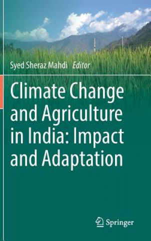 Kniha Climate Change and Agriculture in India: Impact and Adaptation Syed Sheraz Mahdi