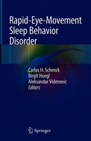 Könyv Rapid-Eye-Movement Sleep Behavior Disorder Carlos H. Schenck
