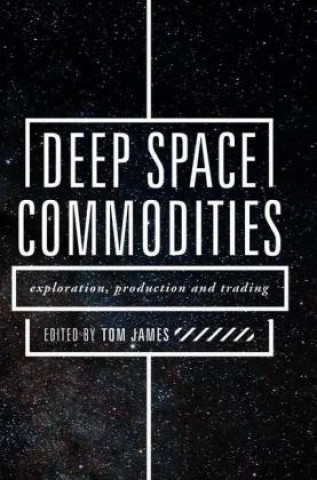 Könyv Deep Space Commodities Tom James