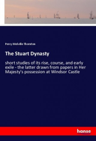 Knjiga The Stuart Dynasty Percy Melville Thornton